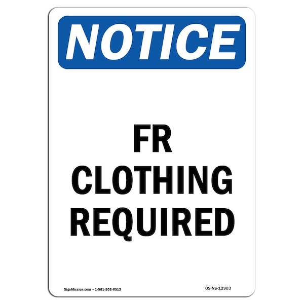 OSHA Notice Sign, Fr Clothing Required, 24in X 18in Decal, 18" W, 24" H, Portrait